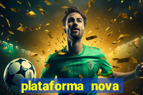 plataforma nova pagando no cadastro sem depósito